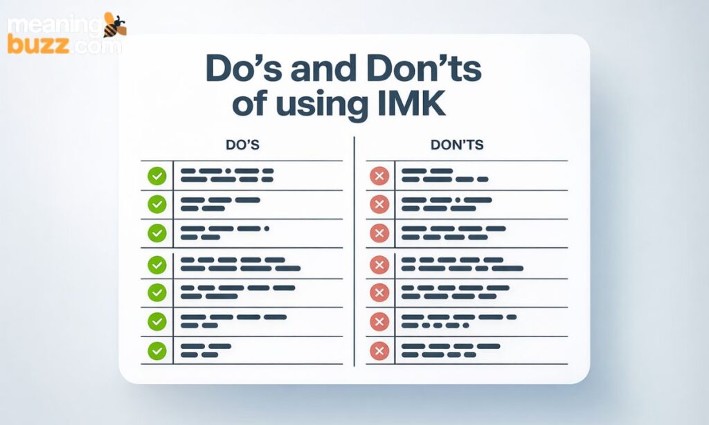Do's and Don'ts of Using IMK