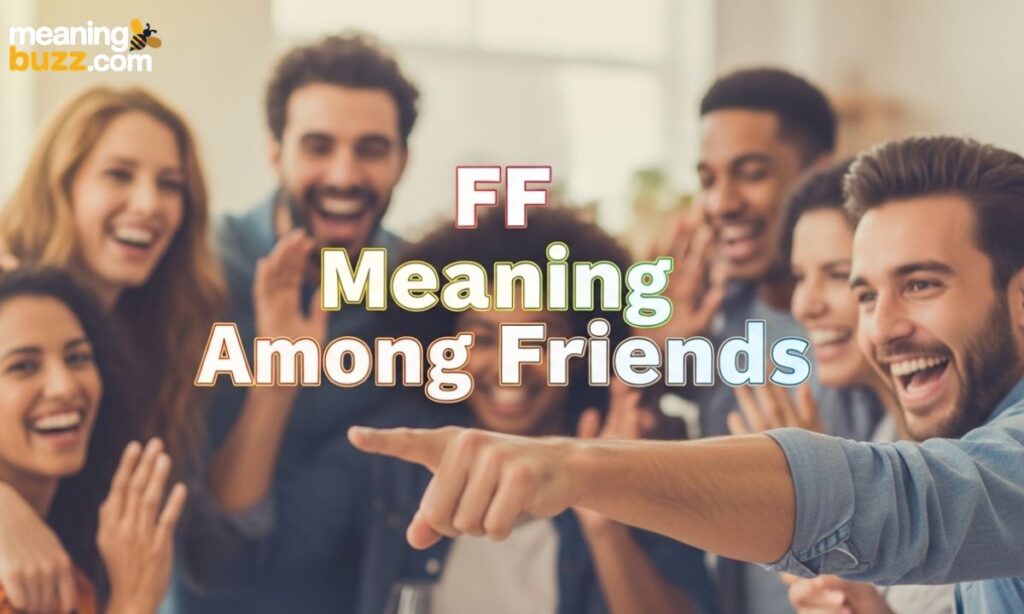 FF Meaning Among Friends