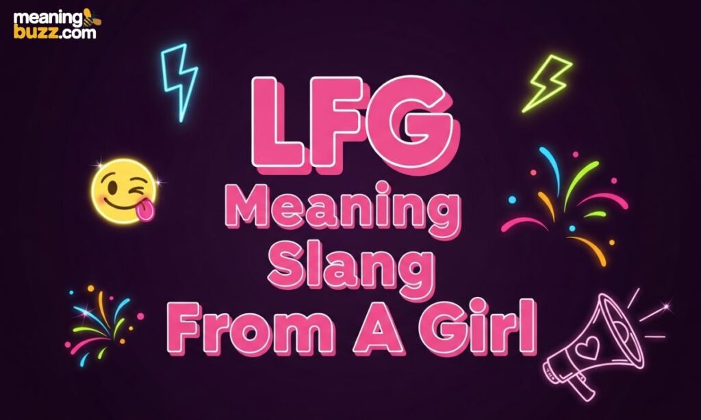 LFG Meaning Slang From A Girl