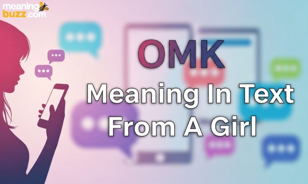 OMK Meaning In Text From a Girl