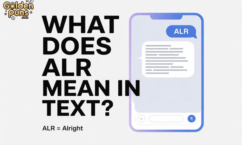 What Does ALR Mean in Text