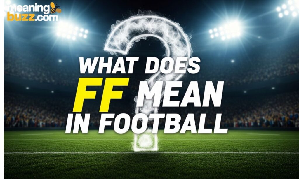 What Does FF Mean In Football
