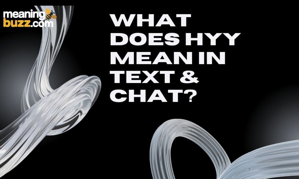 What Does HYY Mean in Text & Chat
