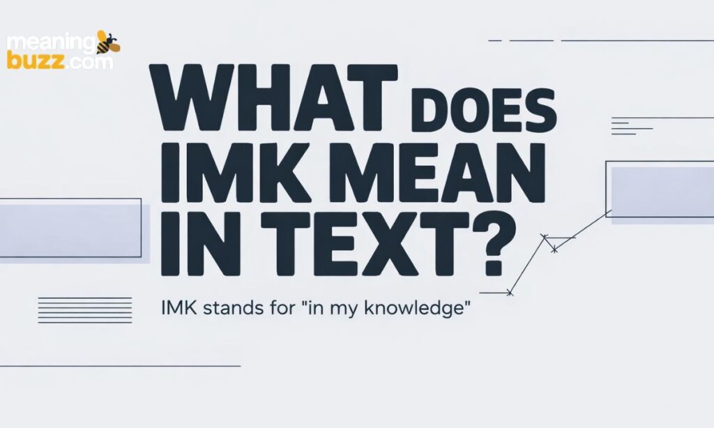 What Does IMK Mean in Text