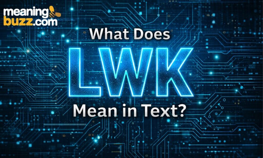 What Does LWK Mean in Text