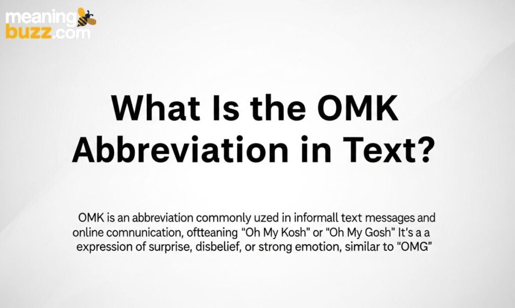 What Is the OMK Abbreviation in Text