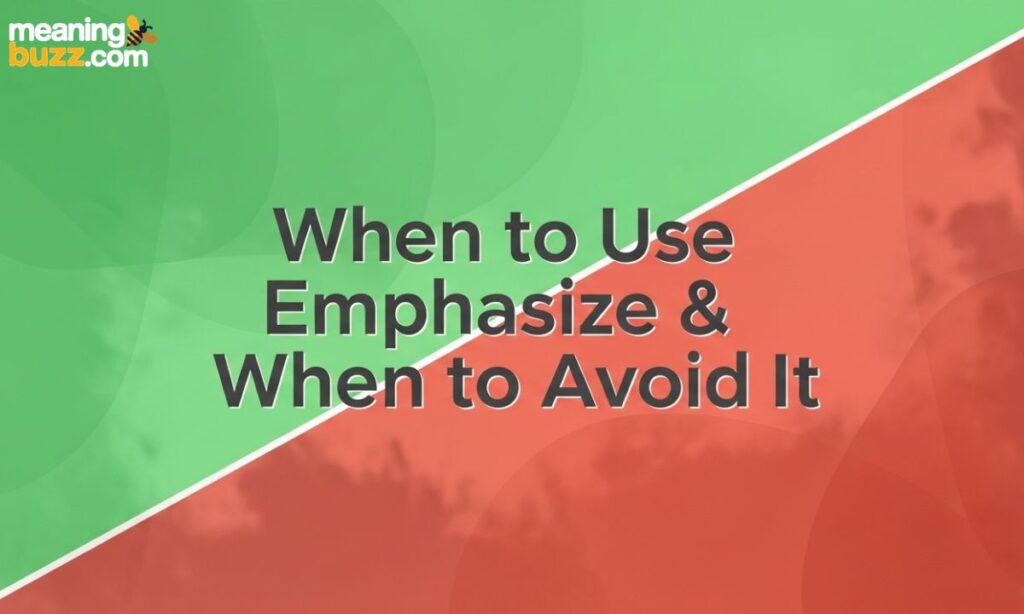 When to Use Emphasize & When to Avoid It