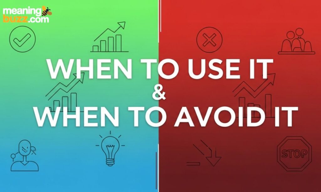 When to Use It & When to Avoid It