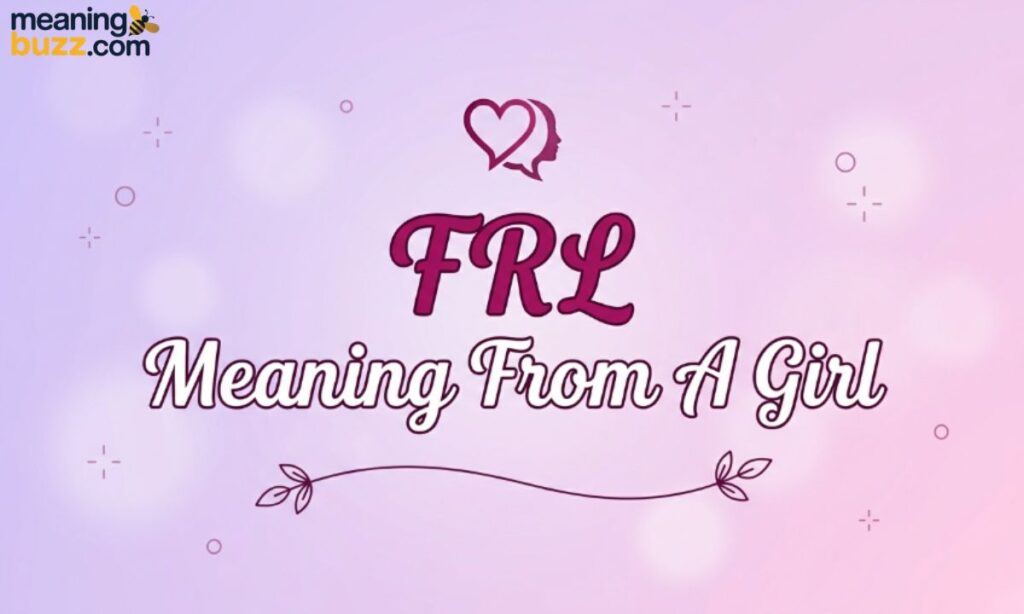 FRL Meaning From A Girl