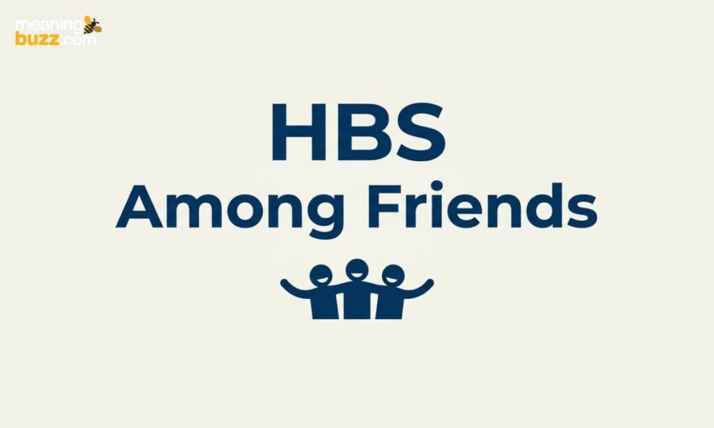 HBS Among Friends