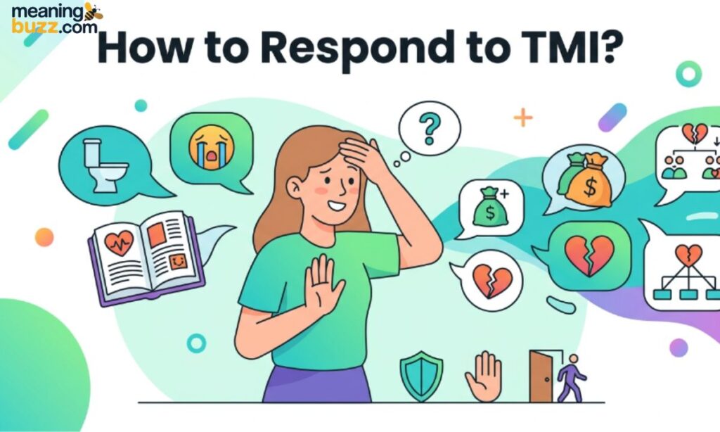 How To Respond To TMI