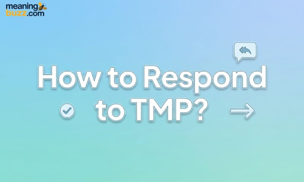 How To Respond To TMP