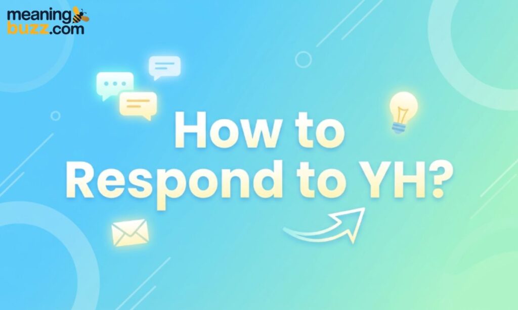 How to Respond to YH