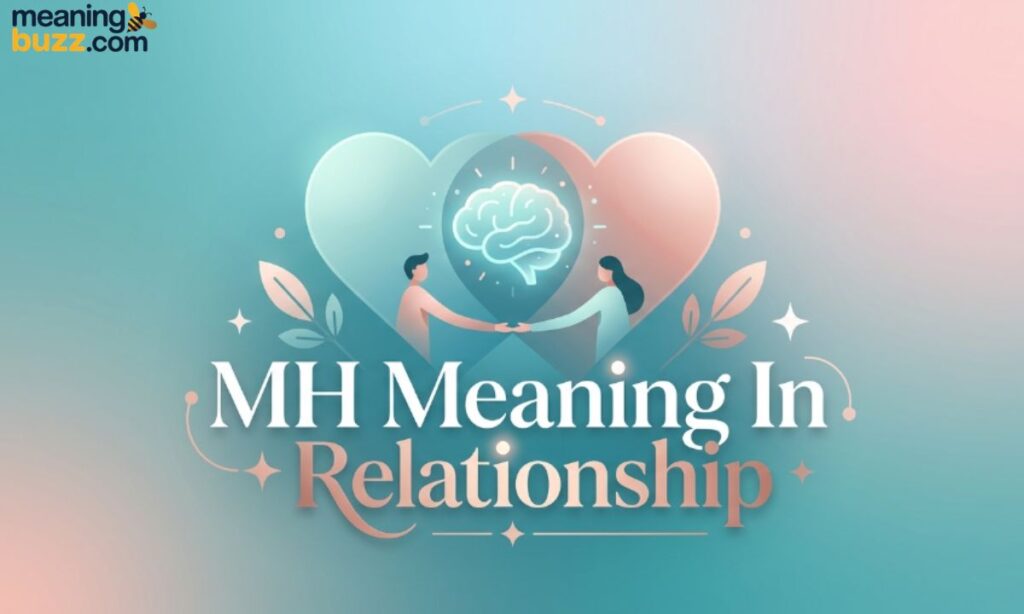 MH Meaning In Relationship