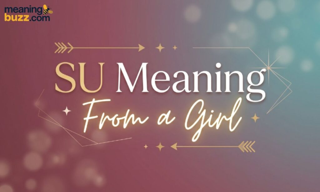 SU Meaning From A Girl