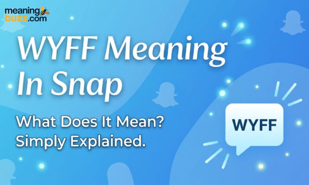 WYFF Meaning In Snap