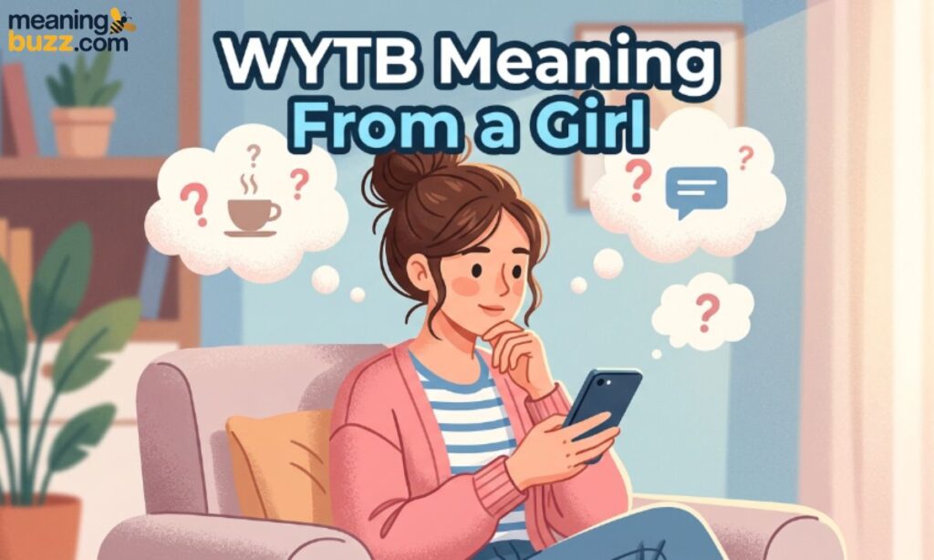 WYTB Meaning From A Girl