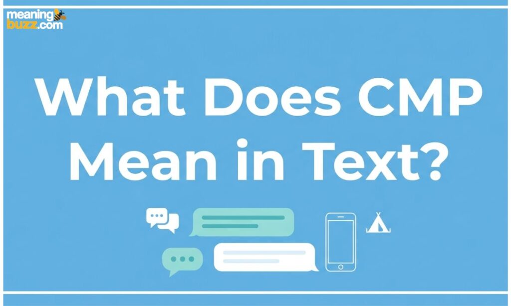 What Does CMP Mean in Text
