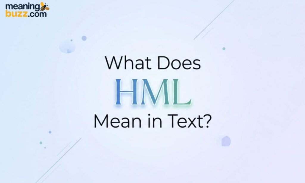 What Does HML Mean In Text