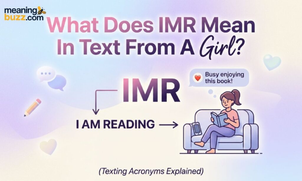 What Does IMR Mean In Text From A Girl