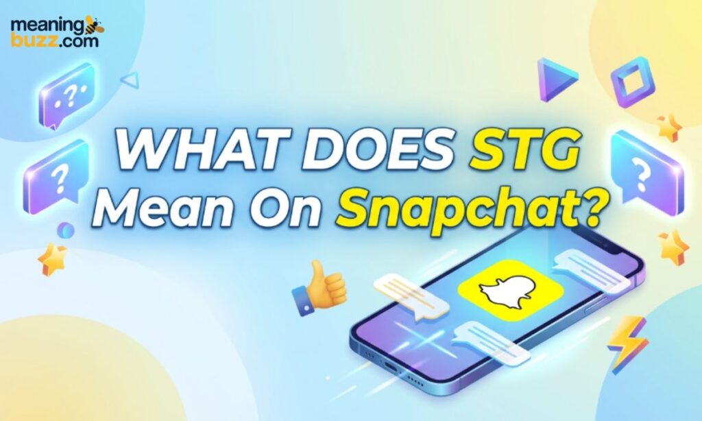 What Does STG Mean On Snapchat