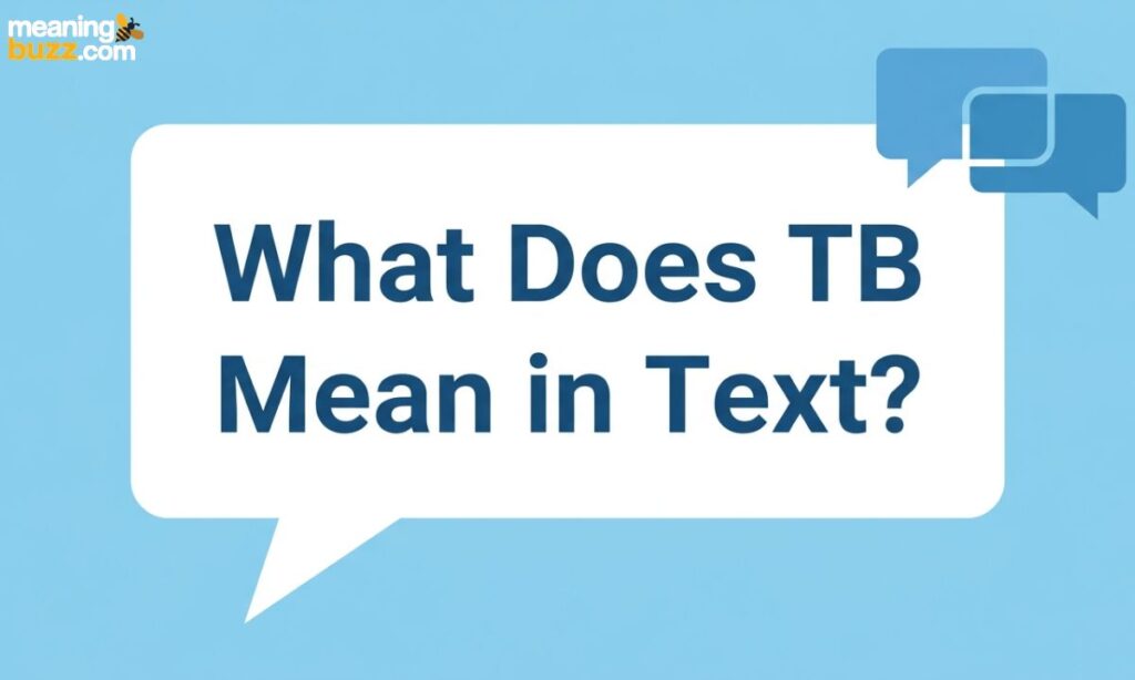 What Does TB Mean in Text