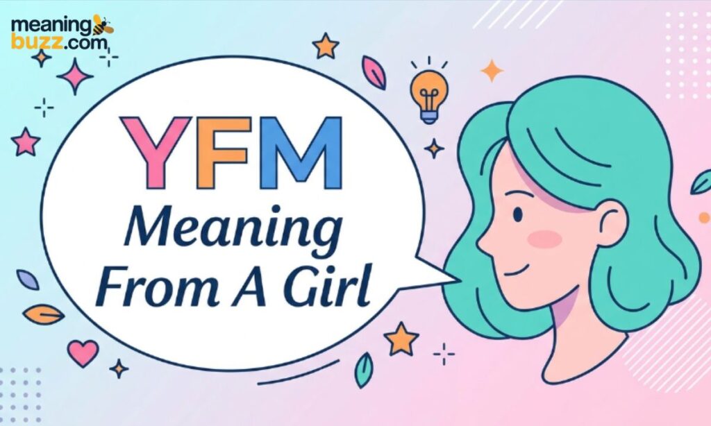 YFM Meaning From A Girl