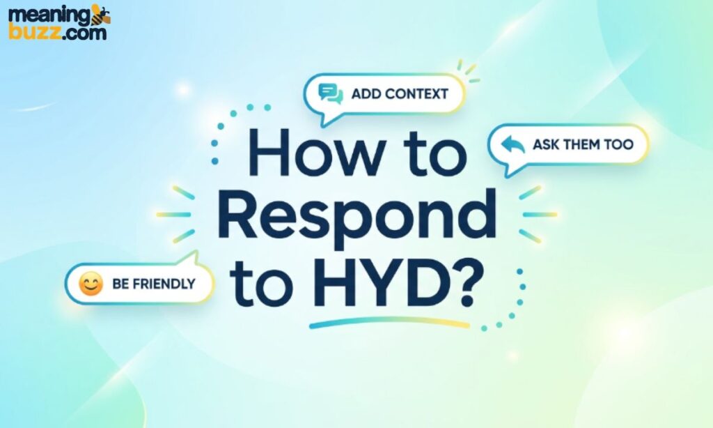 How to Respond to HYD