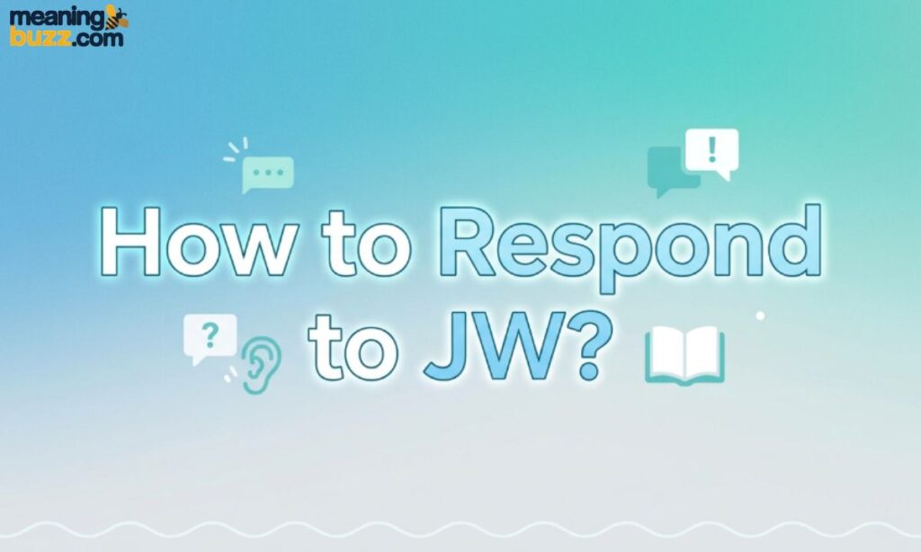 How to Respond to JW