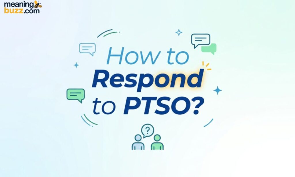 How to Respond to PTSO?