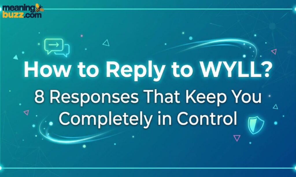 How to reply to WYLL 8 Responses That Keep You Completely in Control