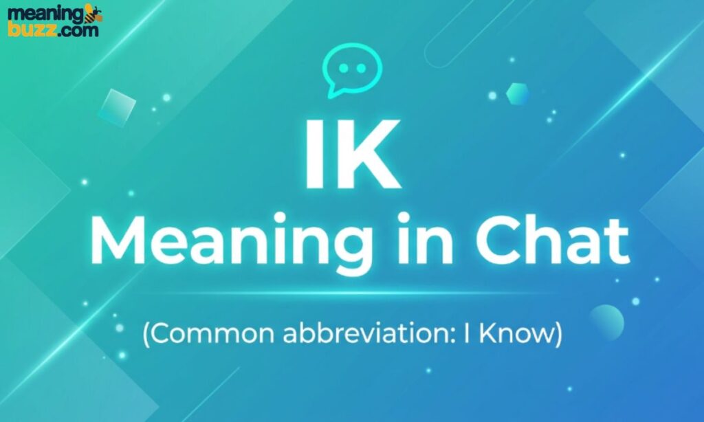IK Meaning in Chat