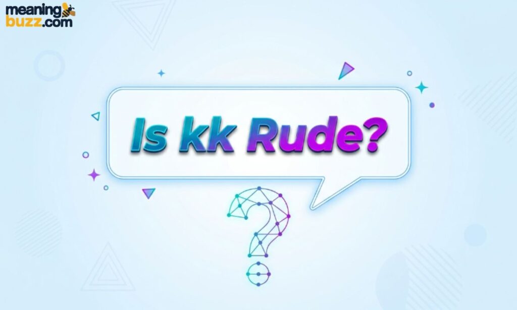 Is kk Rude