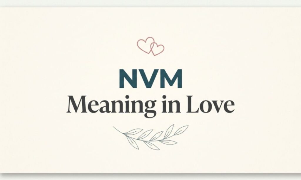 NVM Meaning in Love