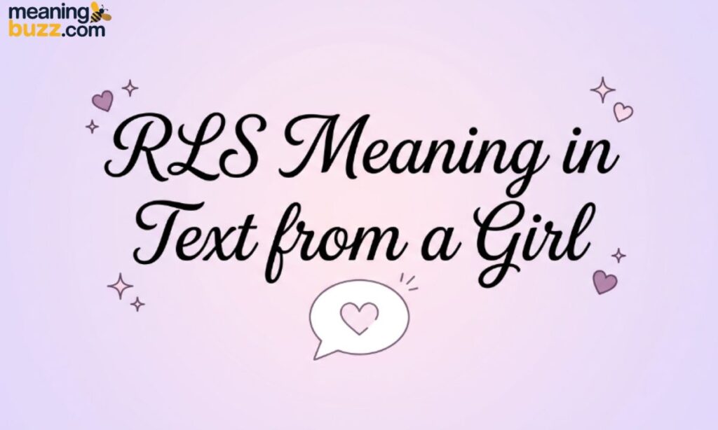 RLS Meaning in Text from a Girl