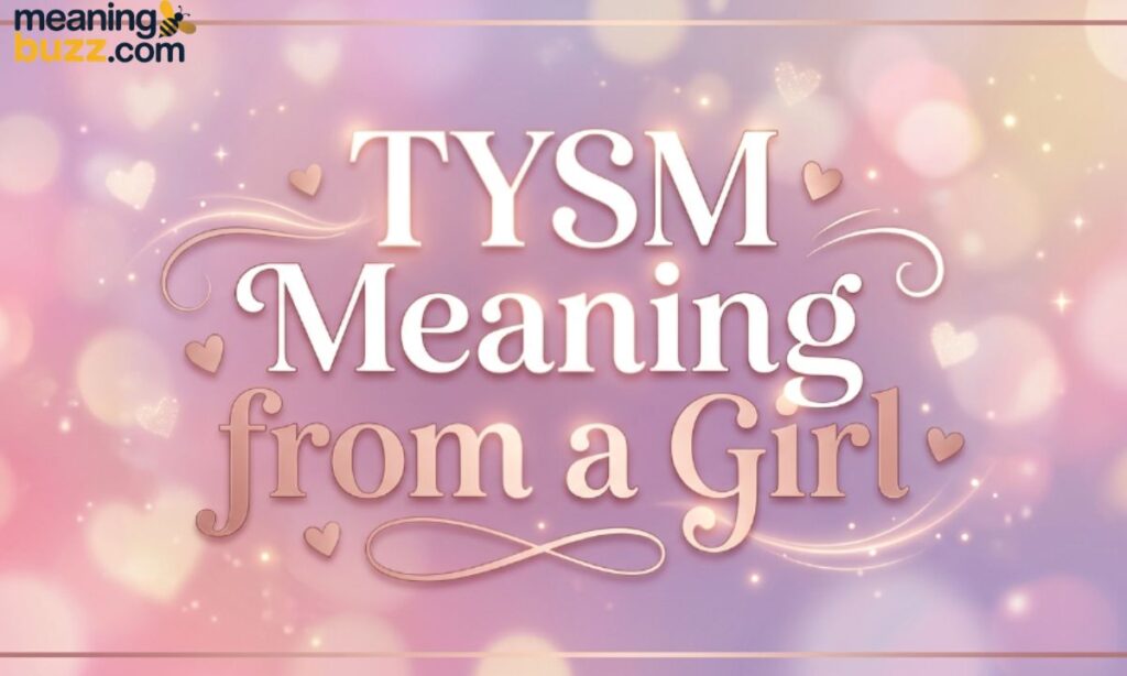 TYSM Meaning from a Girl