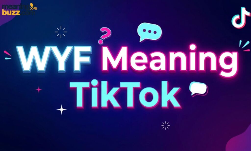 WYF Meaning Tiktok