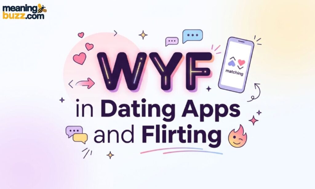 WYF in Dating Apps and Flirting