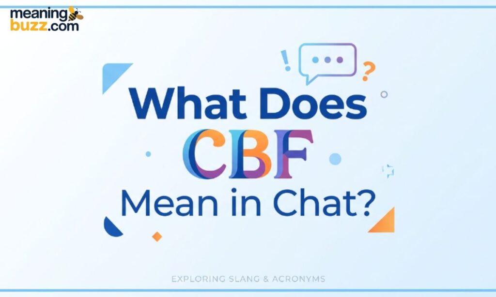 What Does CBF Mean in Chat