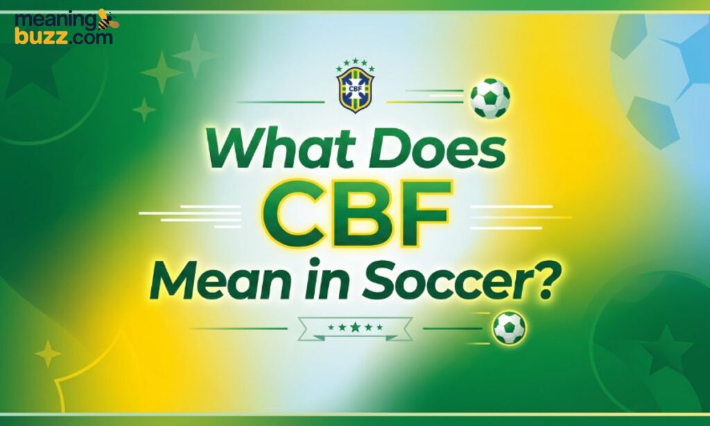 What Does CBF Mean in Soccer