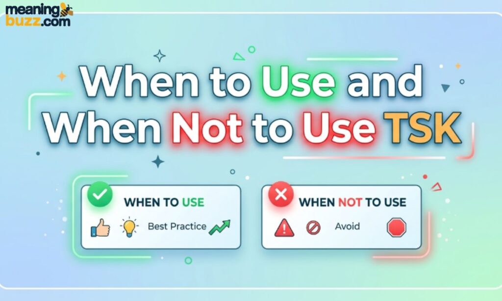 When to Use and When Not to Use TSK