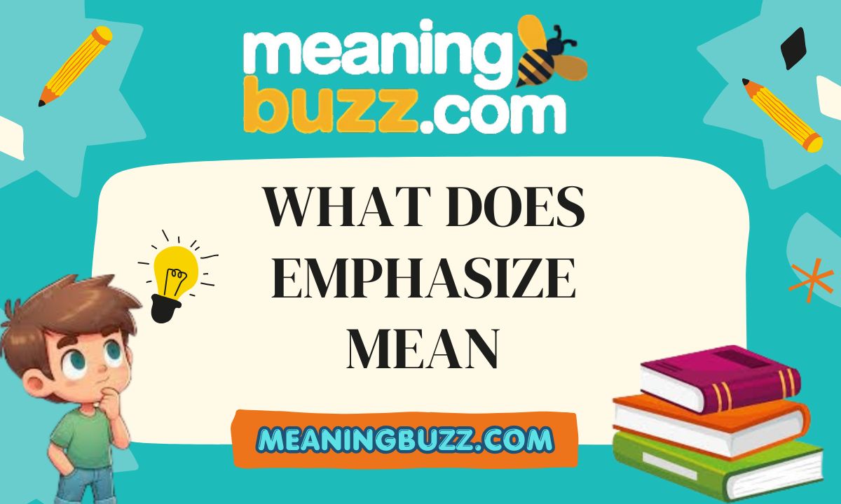 What Does Emphasize Mean