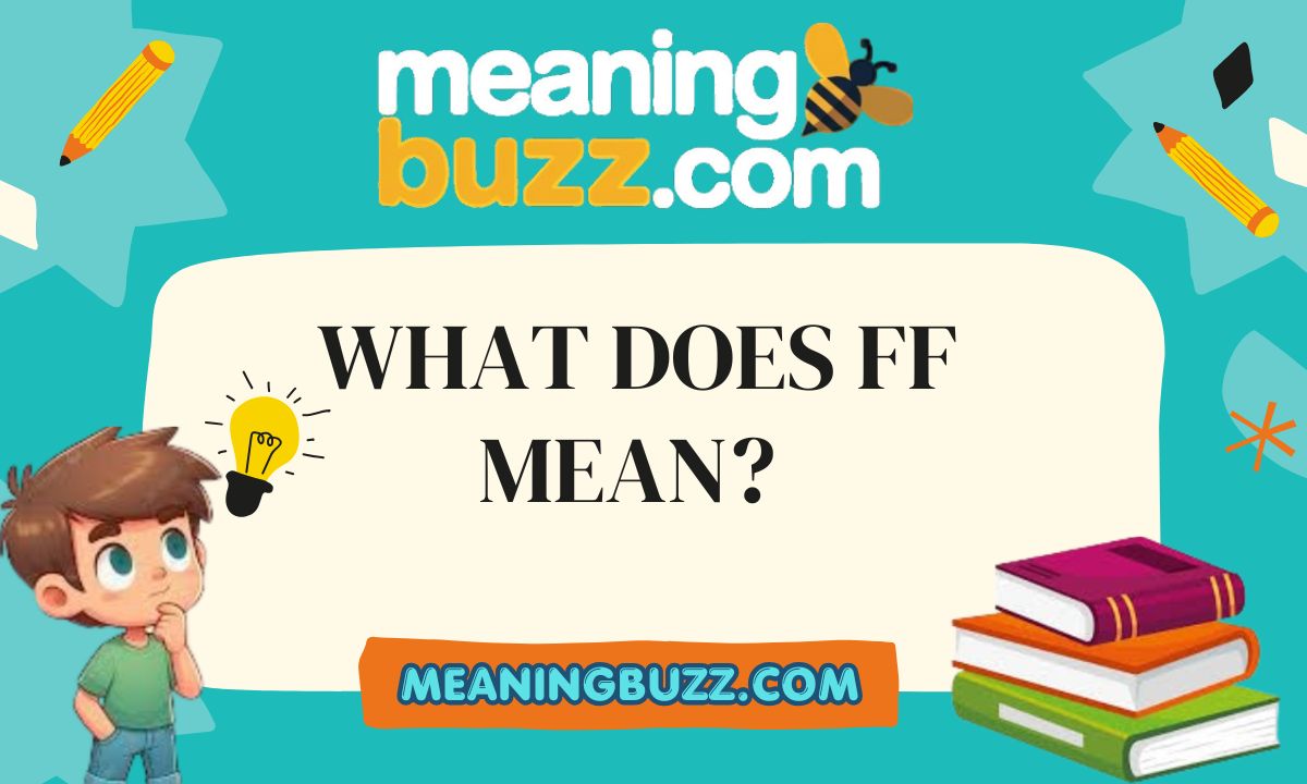 What Does FF Mean