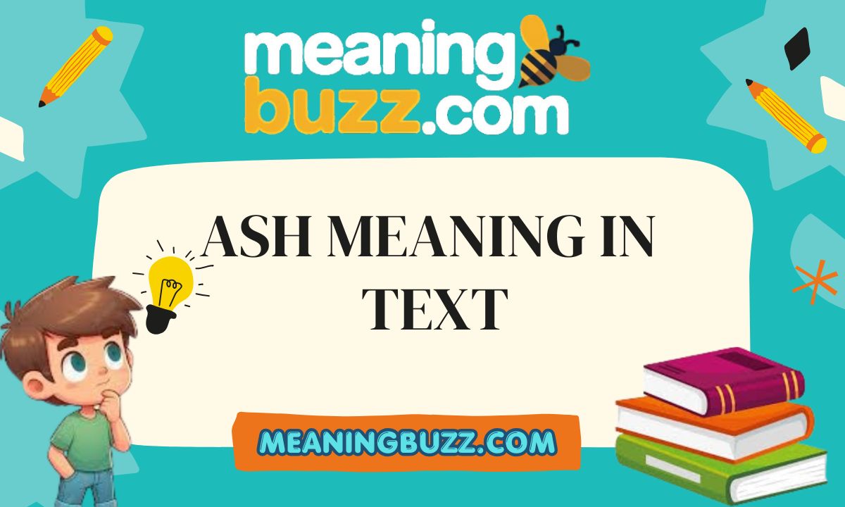 ASH Meaning In Text