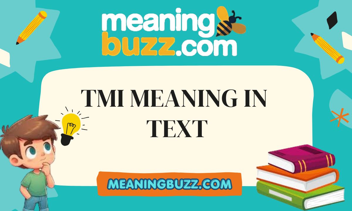 TMI Meaning In Text