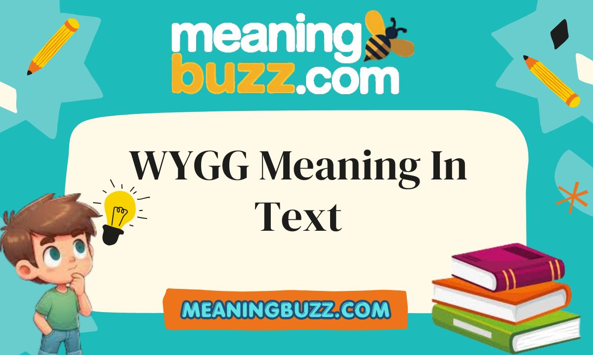 WYGG Meaning In Text